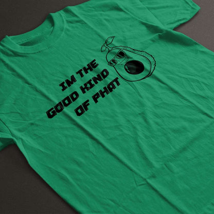 I'm the Good Kind of Phat